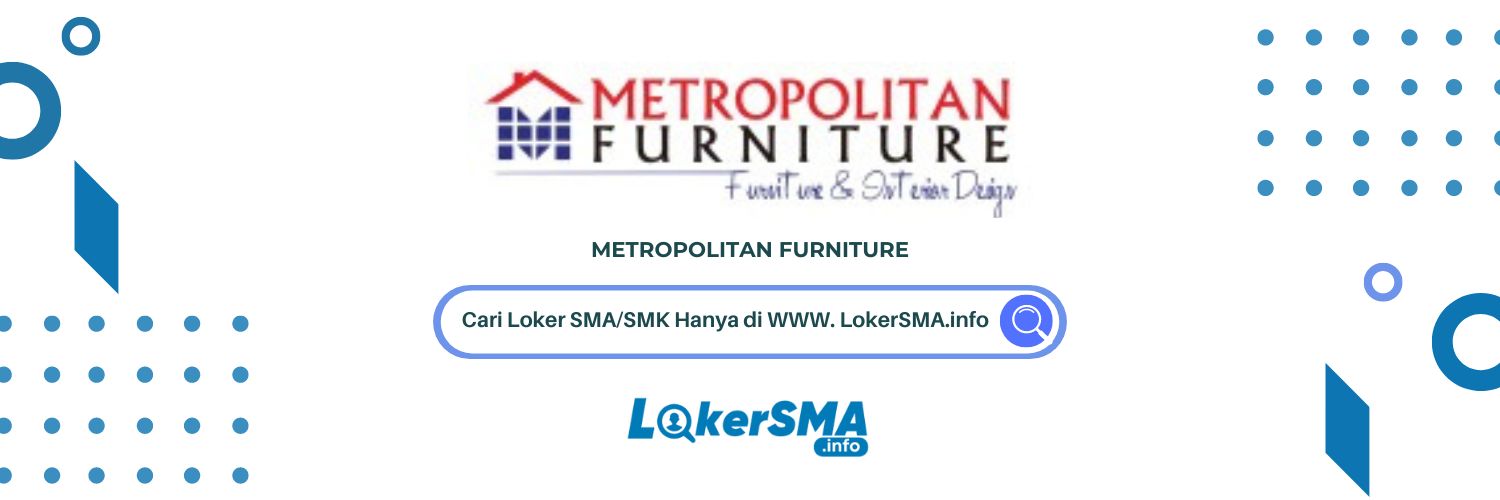 Lowongan Kerja Metropolitan Furniture