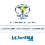 Lowongan Kerja PT Tata Metal Lestari