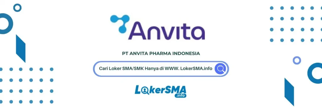 Lowongan Kerja PT Anvita Pharma Indonesia