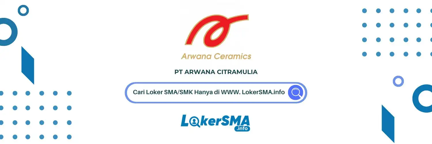 Lowongan Kerja PT Arwana Citramulia