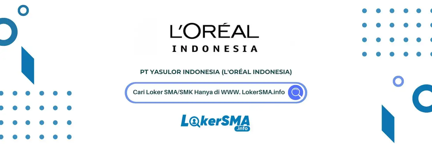 Lowongan Kerja PT Yasulor Indonesia (L’Oréal Indonesia)