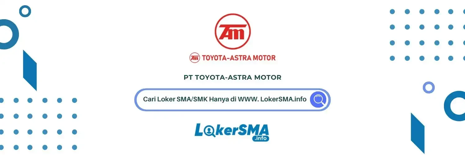 Lowongan Kerja PT Toyota-Astra Motor