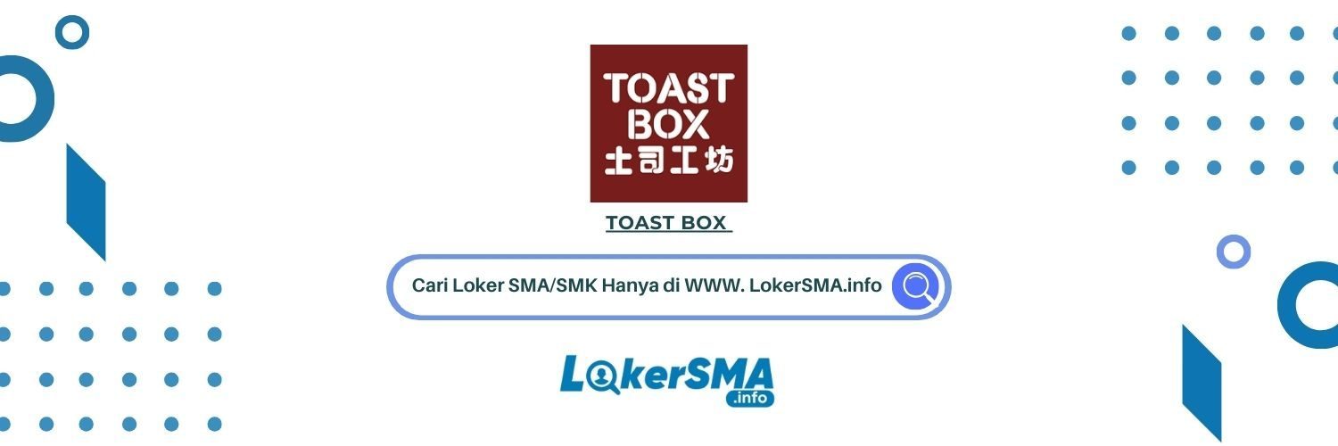 Lowongan Kerja Toast Box (MAP Boga)