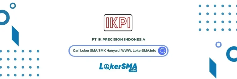 Lowongan Kerja PT IK Precision Indonesia