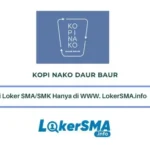 Lowongan Kerja Kopi Nako Daur Baur PIK Tangerang