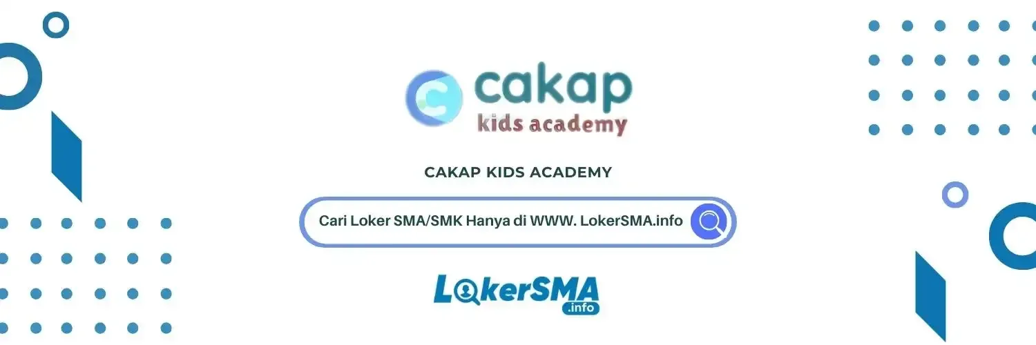 Lowongan Office Girl Cakap Kids Academy Jabodetabek