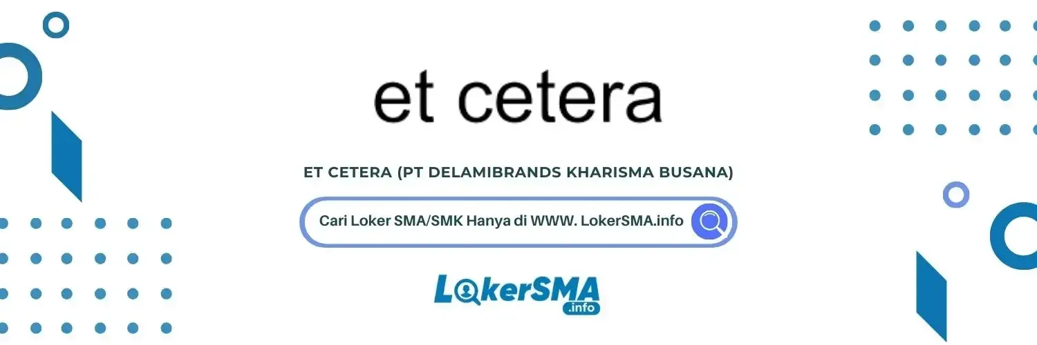 Lowongan Kerja Sales Assistant Et Cetera Jakarta (Delamibrands)