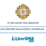 Loker PT Sri Intan Toki Industri