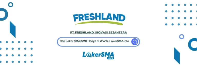 Loker PT Freshland Inovasi Sejahtera