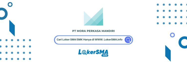 Lowongan kerja PT Mora Perkasa Mandiri